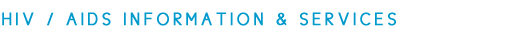HIV/AIDS Info & Services
